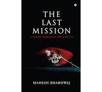 The Last Mission: A Story Based on True Facts