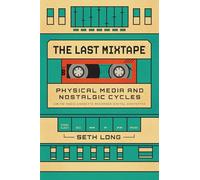 The Last Mixtape : Physical Media and Nostalgic Cycles