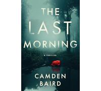 The Last Morning: A Thriller: 1 (The Secrets of Chapel Roads)