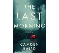 The Last Morning : A Thriller