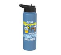 The Last Mosquito that Bit Me was Hungover for A Week Stainless Steel Insulated Water Bottle