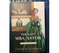 The Last Mrs Astor - A New York Story