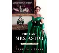 The Last Mrs. Astor - A New York Story