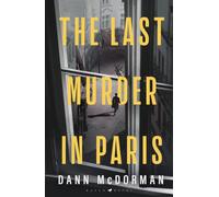 The Last Murder in Paris : There's always more than one side to every story. So who can you dare to trust?