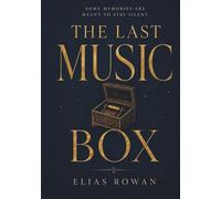 The Last Music Box: A Novel About the Things Silence Leaves Behind
