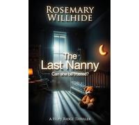 The Last Nanny: Can She Be Trusted? (A Hope Ridge Thriller)