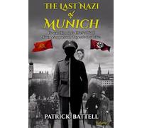 The Last Nazi of Munich: Volume 1