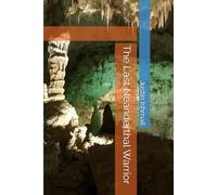 The Last Neanderthal Warrior