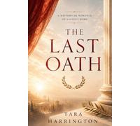 The Last Oath: A Historical Romance of Ancient Rome