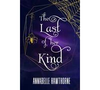 The Last of Her Kind: an Arachne Romance Adventure (Horny Monsters)