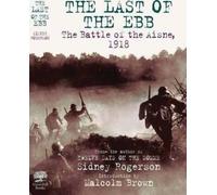 The Last of the Ebb: The Battle of the Aisne, 1918