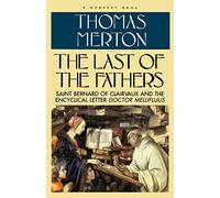 The Last of the Fathers: Saint Bernard of Clairvaux and the Encyclical Letter 'Doctor Mellifluus'