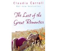 The Last Of The Great Romantics: The most laugh-out-loud and uplifting romance book from the bestselling author