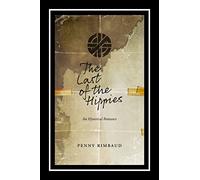 The Last of the Hippies: An Hysterical Romance