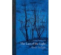 The Last of the Light: About Twilight