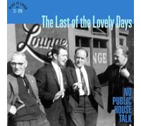 The Last of The Lovely Days - No Public House Talk [VINYL]