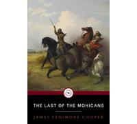 THE LAST OF THE MOHICANS: An American classic of historical fiction (Annotated)
