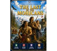 The Last of the Mohicans: James Fenimore Cooper’s Timeless Graphic Novel (Classic Adventure Comics)