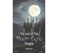 The Last of the Moon-Eyed People: Book One: 1