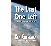 The Last One Left: The journal of the last man on Earth, a novella