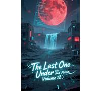 The Last One Under the Red Moon, Volume 12