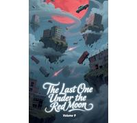 The Last One Under the Red Moon, Volume 9