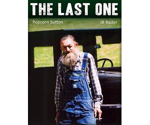The Last One, with Popcorn Sutton (2022 remaster)