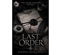 The Last Order: A Dark Gothic Fantasy of Undead Soldiers, Living Commands, and a War That Refuses to End (The Dead Ledger)