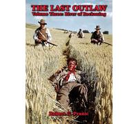 THE LAST OUTLAW: Volume Three: River of Reckoning (The Last Outlaw Trilogy)