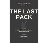 THE LAST PACK: A 30-Day Guided Journal to Quit Smoking for Good