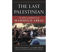 The Last Palestinian: The Rise and Reign of Mahmoud Abbas – Globe Pequot Press