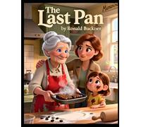 The Last Pan: Great For Grandmothers, Daughters, and Granddaughters