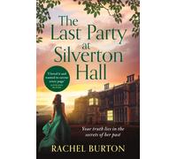 The Last Party at Silverton Hall : A tale of secrets and love - the perfect escapist read!