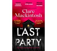 The Last Party : The twisty thriller and instant Sunday Times bestseller