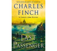The Last Passenger: A Prequel to the Charles Lenox Series (Charles Lenox Mysteries, 13)