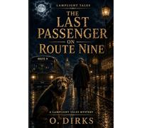The Last Passenger on Route Nine: A Lamplight Tales Mystery: 2