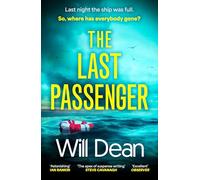 The Last Passenger: The nerve-shredding new thriller from the master of tension, for fans of Lisa Jewell and Gillian McAllister (Paperback) - Will Dean Book