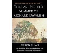 The Last Perfect Summer of Richard Dawlish: Dottie Manderson mysteries: Book 4