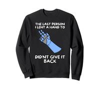 The Last Person I Lent A Hand Sweatshirt