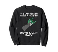 The Last Person I Lent A Hand Sweatshirt