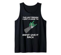 The Last Person I Lent A Hand Tank Top