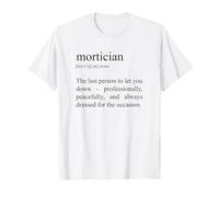 The Last Person Who Let You Down, Mortician T-Shirt