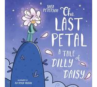 The Last Petal: A Tale of Dilly Daisy