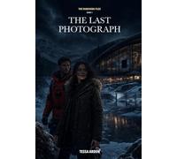 The Last Photograph: A Paranormal Romantic Suspense Novel (The Vanishing Files)