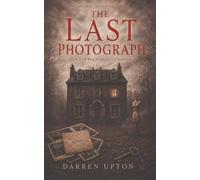 The Last Photograph (The Unseen)