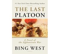 The Last Platoon: A Novel of the Afghanistan War