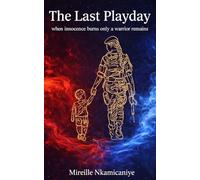 The Last Play Day: When innocence burns only a warrior remains