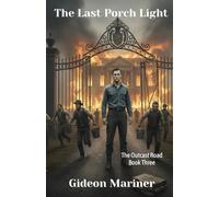 The Last Porch Light: The Outcast Road - Book 3