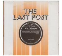 The Last Post - First Love: The Via Dolorosa Recordings