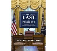 The Last President: Our 15-Year Journey Through American History